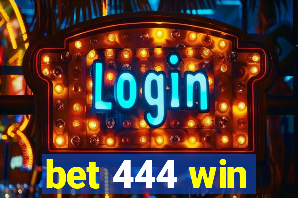 bet 444 win